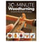 30-Minute Woodturning: 25 Quick Projects to Make