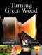 Turning Green Wood: An inspiring introduction to the art of turning