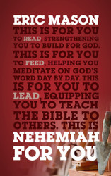 Nehemiah For You: Strength to Build for God