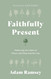 Faithfully Present