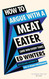 How to Argue With a Meat Eater (And Win Every Time)