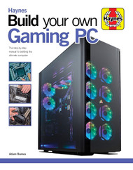 Build Your Own Gaming PC: The step-by-step manual to building the