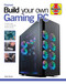 Build Your Own Gaming PC: The step-by-step manual to building the