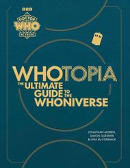 Whotopia: The Ultimate Guide to the Whoniverse (Doctor Who)