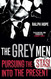 The Grey Men: Pursuing the Stasi into the Present