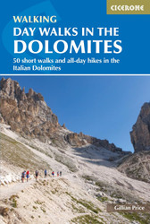 Day Walks in the Dolomites: 50 short walks and all-day hikes in the