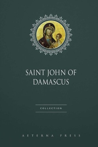 Saint John of Damascus Collection: 4 Books