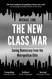 The New Class War: Saving Democracy from the Metropolitan Elite