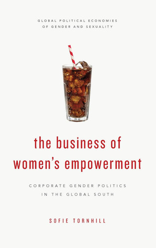 The Business of Women's Empowerment: Corporate Gender Politics in the
