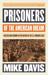 Prisoners of the American Dream: Politics and Economy in the History