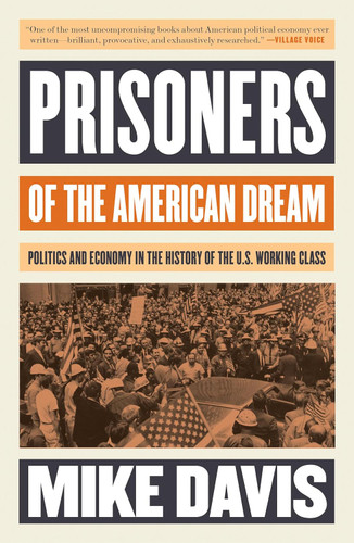 Prisoners of the American Dream: Politics and Economy in the History