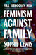 Full Surrogacy Now: Feminism Against Family