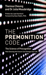 The Premonition Code: The Science of Precognition How Sensing the