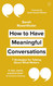 How to Have Meaningful Conversations: 7 Strategies for Talking About