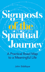 Signposts of the Spiritual Journey: A Practical Road Map to a