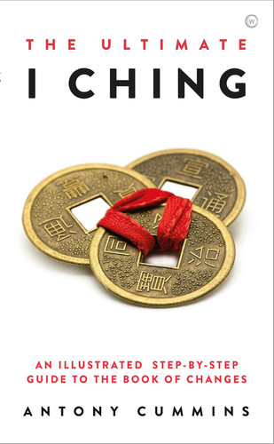 The Ultimate I Ching: An Illustrated Step-by-Step Guide to the Book