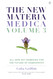 The New Materia Medica: Volume III: All-new Key Remedies for the