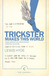 Trickster Makes This World: How Disruptive Imagination Creates