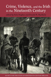 Crime Violence and the Irish in the Nineteenth Century