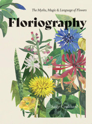 Floriography: The Myths Magic and Language of Flowers