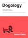 Dogology: The Weird and Wonderful Science of Dogs