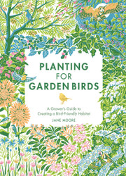 Planting for Garden Birds: A Grower's Guide to Creating a