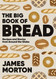 Big Book of Bread: Recipes and Stories From Around the Globe