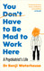 You Don't Have to Be Mad to Work Here