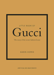 Little Book of Gucci: The Story of the Iconic Fashion House