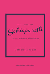 Little Book of Schiaparelli: The Story of the Iconic Fashion House