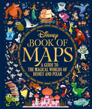 The Disney Book of Maps: A Guide to the Magical Worlds of Disney and