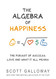 The Algebra of Happiness: The pursuit of success love and what it all