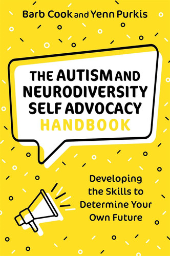 The Autism and Neurodiversity Self Advocacy Handbook