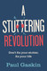 A Stuttering Revolution: Don't fix your stutter fix your life