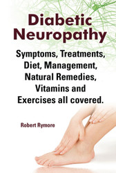 Diabetic Neuropathy. Diabetic Neuropathy Symptoms Treatments Diet