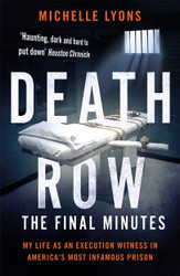 Death Row: The Final Minutes: My life as an execution witness in