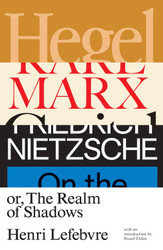 Hegel Marx Nietzsche: Or the Realm of Shadows