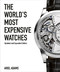 The World's Most Expensive Watches