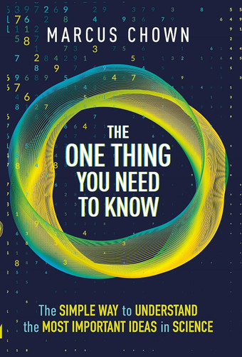 The One Thing You Need to Know: 21 Key Scientific Concepts of the