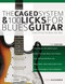 The CAGED System and 100 Licks for Blues Guitar: Learn To Play The