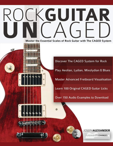 Rock guitar UnCAGED: Master the essential scales of rock with The