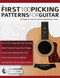 The First 100 Picking Patterns for Guitar: The Beginner's Guide to