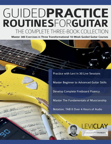 Guided Practice Routines for Guitar - The Complete Three-Book