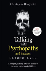 Talking With Psychopaths and Savages: Beyond Evil