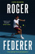 Roger Federer: The Definitive Biography