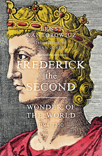 Frederick the Second: Wonder of the World 1194-1250