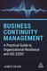 Business Continuity Management: A Practical Guide to Organizational