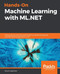 Hands-On Machine Learning with ML.NET