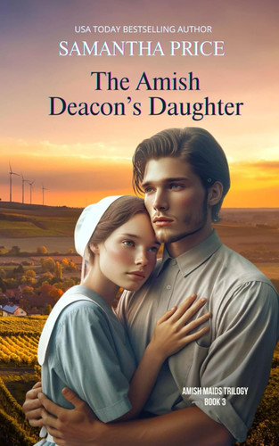The Amish Deacon's Daughter: Amish Romance (Amish Maids Trilogy)