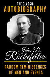 The Classic Autobiography of John D. Rockefeller - Random